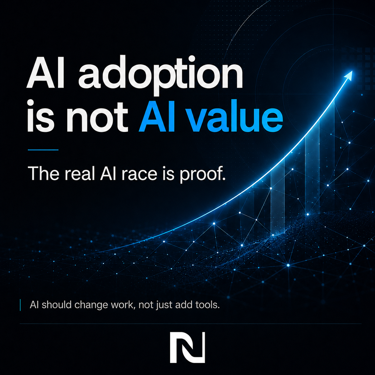 AI adoption is not AI value — the real AI race is proof